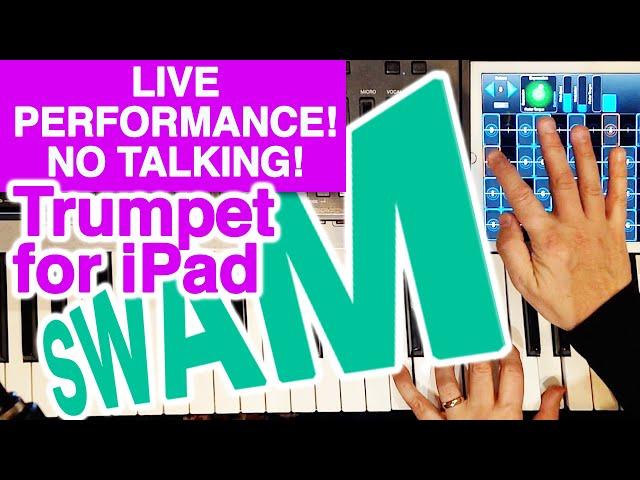 SWAM Trumpet for iPAD and GeoSHRED | LIVE PERFORMANCE with AGD Andrew G Dugros | NO TALKING