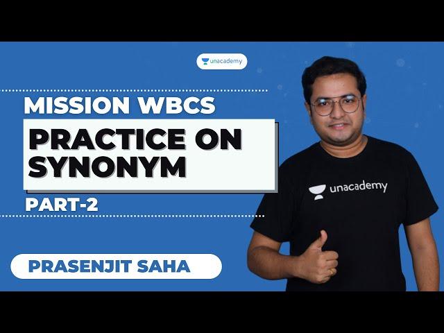 Mission WBCS | Practice on Synonym | Prasenjit Saha Unacademy WBPSC