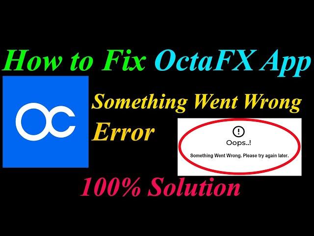 How to Fix OctaFX  Oops - Something Went Wrong Error in Android & Ios - Please Try Again Later