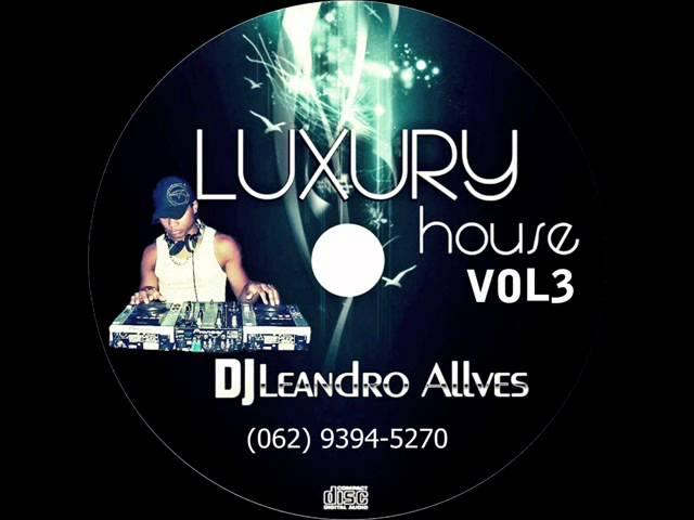 CD LUXURY HOUSE VOL.3 DJ LEANDRO ALVES 01