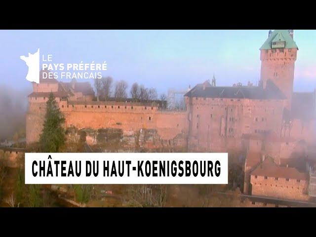 Le château du Haut-Koenigsbourg - Région Alsace - Le Monument Préféré des Français