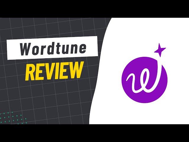 Wordtune Review - Honest Review and Demo - AI Content Rewriting Tool