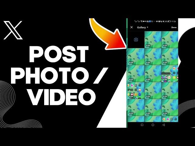 How To Post Photo Video On X Twitter App