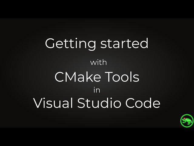 Getting started with CMake Tools in Visual Studio Code