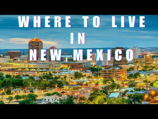 Moving to New Mexico - 8 Best Places to Live in New Mexico