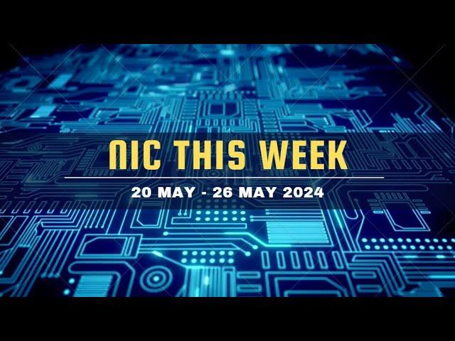 NIC This Week (20 May - 26 May 2024)