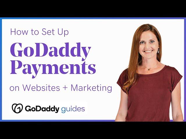 How to Set up GoDaddy Payments on Your Websites + Marketing Site