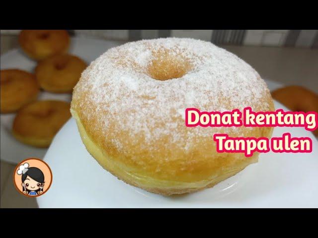 RESEP DONAT KENTANG TANPA ULEN (super lembut dan montok)