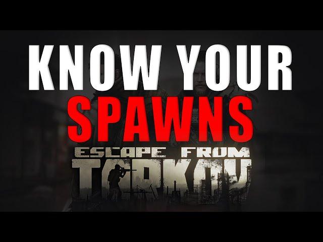 Know Your Spawns - Escape from Tarkov Spawn Guide