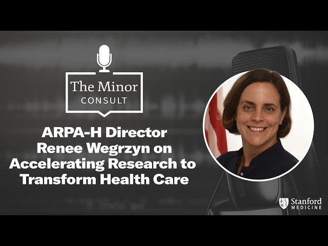 ARPA-H Director Renee Wegrzyn on accelerating research to transform health care