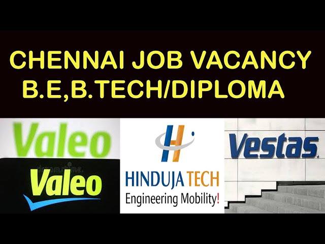 CHENNAI JOBS | HINDUJA TECH,VALEO,VESTAT COMPANY | CHENNAI TN