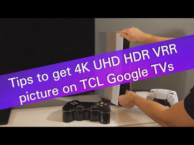 Tips to get 4K120 HDR VRR picture on Google TV   TCL C735 + PS5 demo
