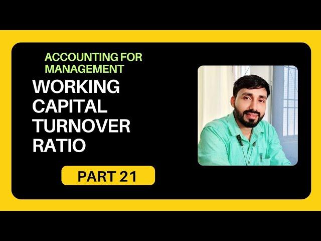 WORKING CAPITAL TURNOVER RATIO||RATIO ANALYSIS||PART 21