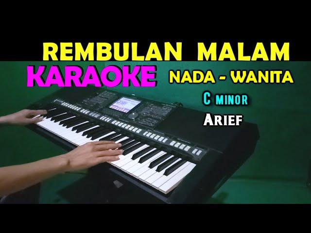 REMBULAN MALAM - Arief | KARAOKE Nada Wanita, HD