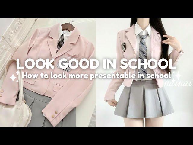 How to look good in school| How to look more presentable in school 