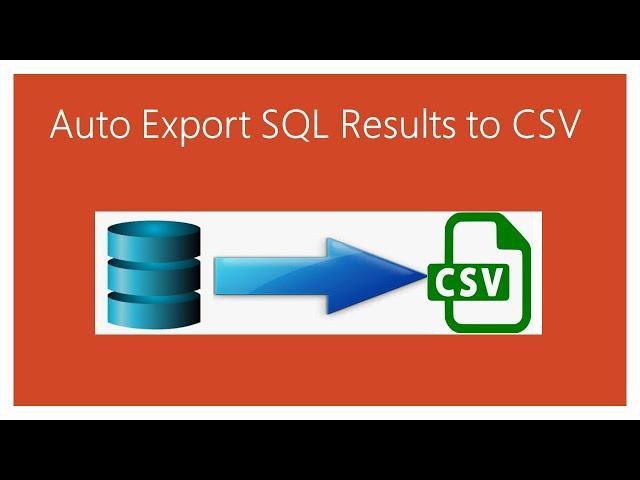 SQL export data to csv (Automatically)