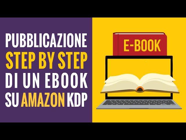 Come Pubblicare Step by Step il tuo eBook su Amazon KDP | Kindle Self Publishing