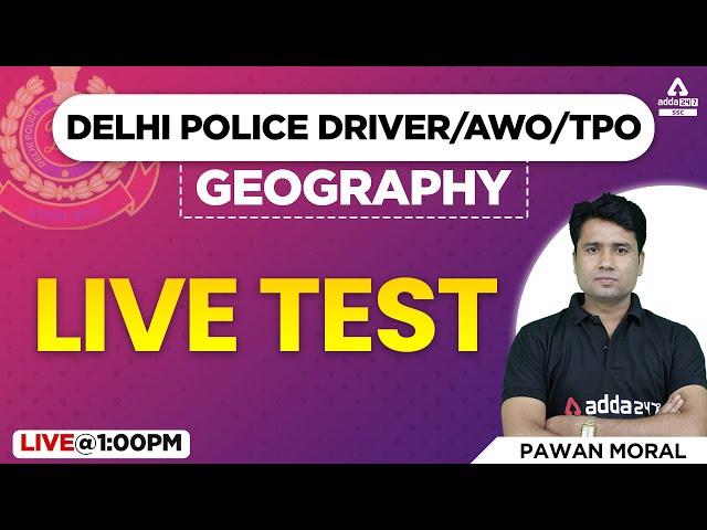 Delhi Police Driver/AWO/TPO | Geography by Pawan Moral | Live test