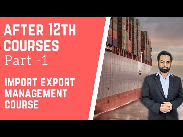 After 12th Courses part -1/ Import Export management Course #after12thcourses #career #education