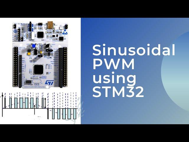 Sinusoidal PWM using STM32F051 | Sinusoidal PWM in inverters