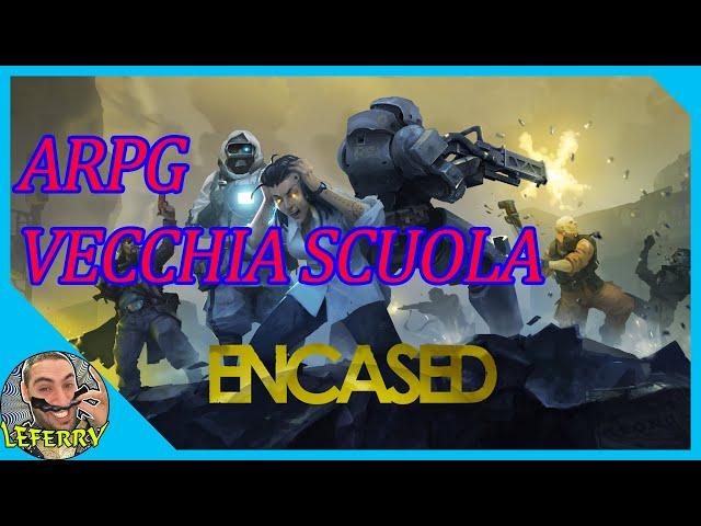 Promettente GDR vecchia scuola misto X-COM . ENCASED Gameplay ITA #Encased