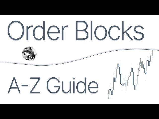 Order Blocks - A-Z Guide Episode 1