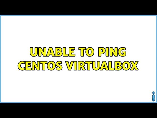 Unable to ping CentOS virtualbox