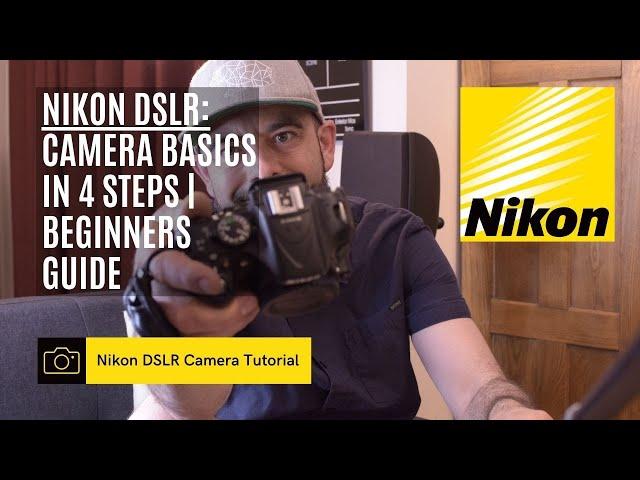 Nikon D5300 DSLR  - Camera Basics in 4 steps | Beginner Tutorial