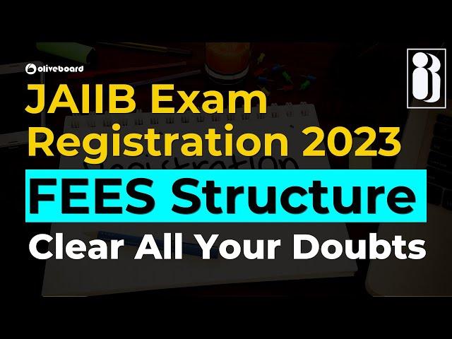 JAIIB Registration Fees Structure | JAIIB Registration Process | Query Related JAIIB Exam 2023