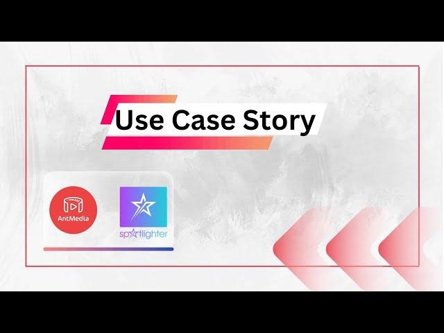 Ant Media Server Case Study: Spotlighter App