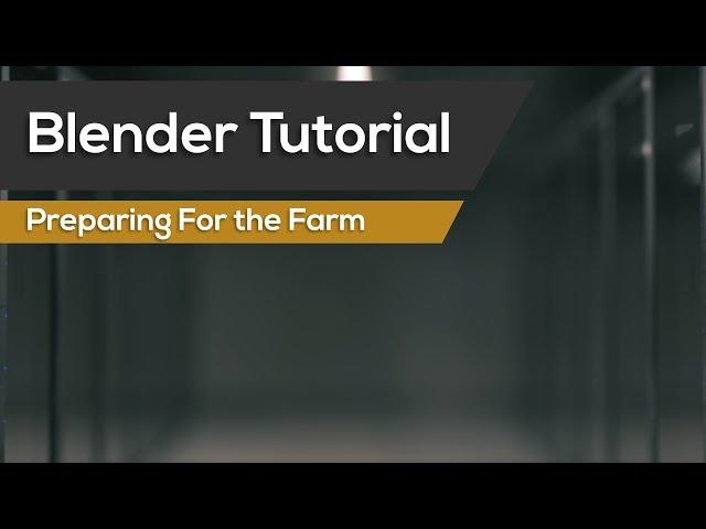 Preparing Blender Projects for a Render Farm