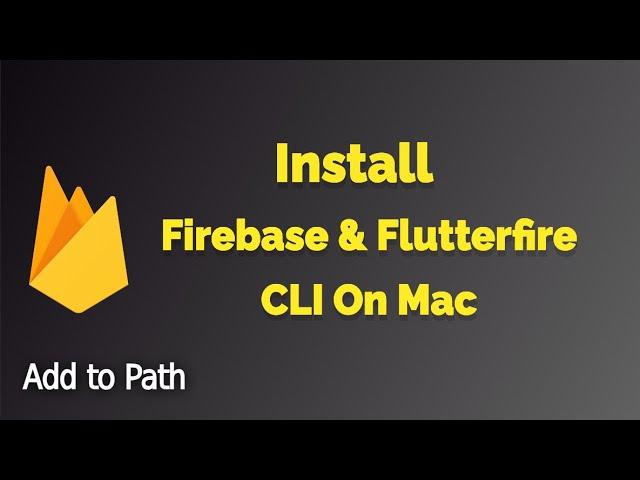 Install Firebase tools & Flutterfire CLI on Mac ️ : Setup Guide 2024