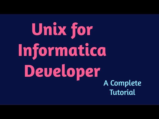 Unix for Informatica developer | Informatica Tutorial for Beginners | Unix Tutorial for Beginners