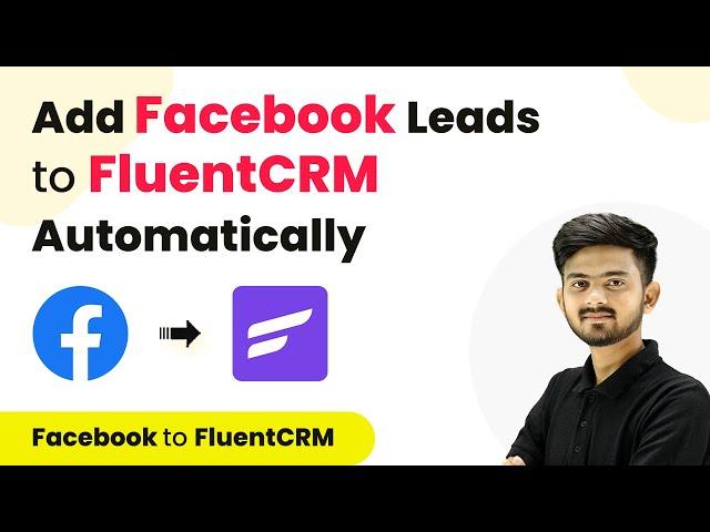 How to Add Facebook Leads to FluentCRM | Facebook Leads to FluentCRM