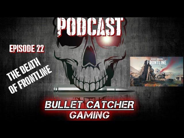 GHOST RECON COMMUNITY PODCAST EP22 - THE DEATH OF FRONTLINE