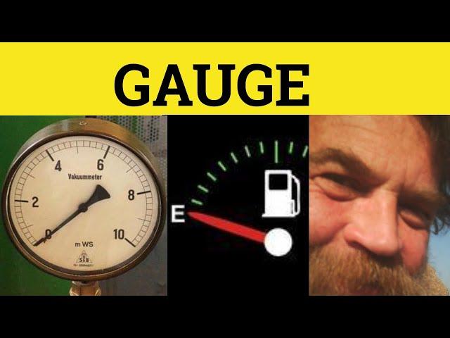  Gauge - Gauge Meaning - Gauge Examples - Gauge In a Sentence - Gauge Defined