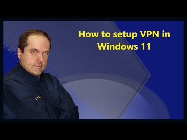 How to setup VPN in Windows 11