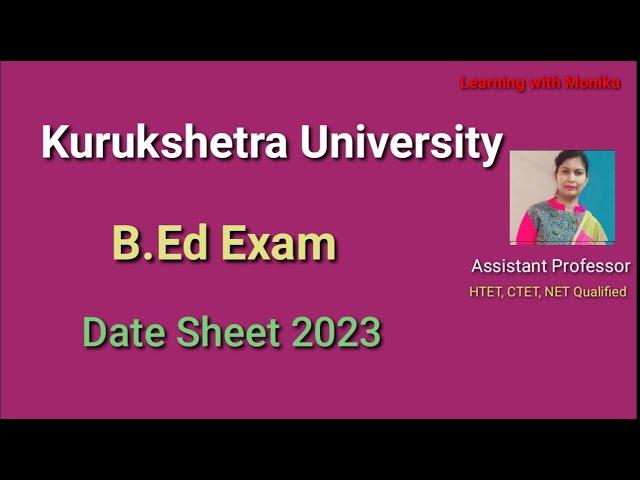 B.Ed exam date sheet 2023 kurukshetra university haryana, Kuk B Ed 2nd year date sheet 2023