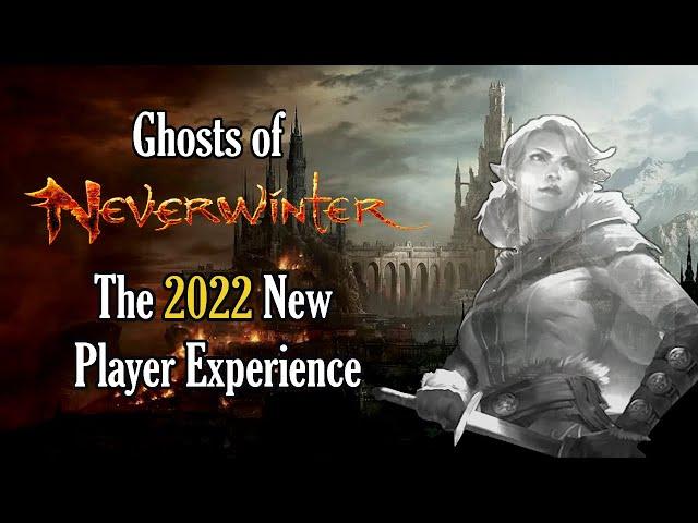 Ghosts of Neverwinter - The 2022 New Player Experience