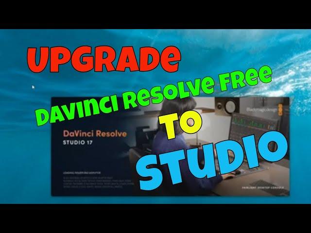 How To Upgrade Davinci Resolve Free To  Davinci Resolve Studio