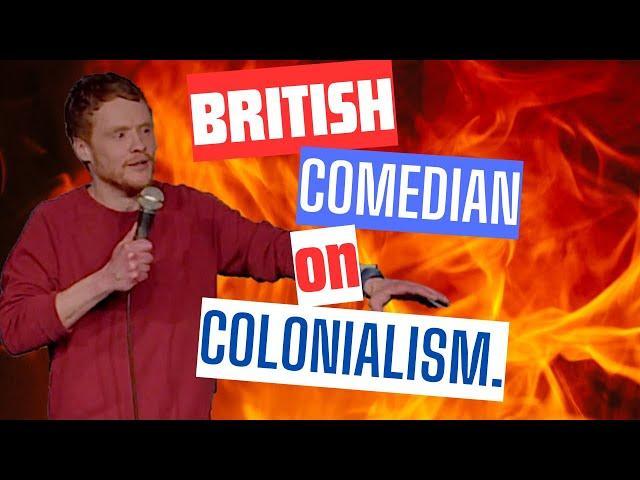 British comedian on colonialism.