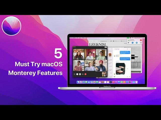 Top 5 MUST TRY macOS Monterey Features [Right Now]