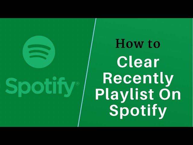 How to Clear Recently Played List on Spotify 2021