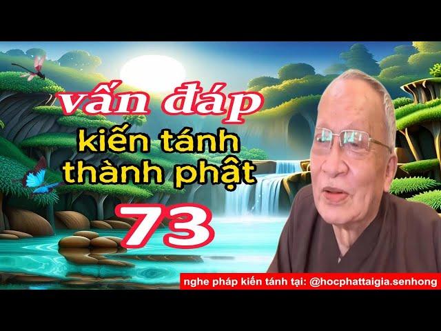 VẤN ĐÁP KIẾN TÁNH THÀNH PHẬT 73 - Ông Năm