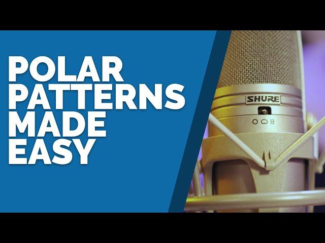 Polar Patterns Explained / Common Misconceptions and Mistakes