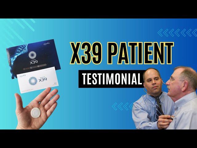 X39 Patient Testimonial