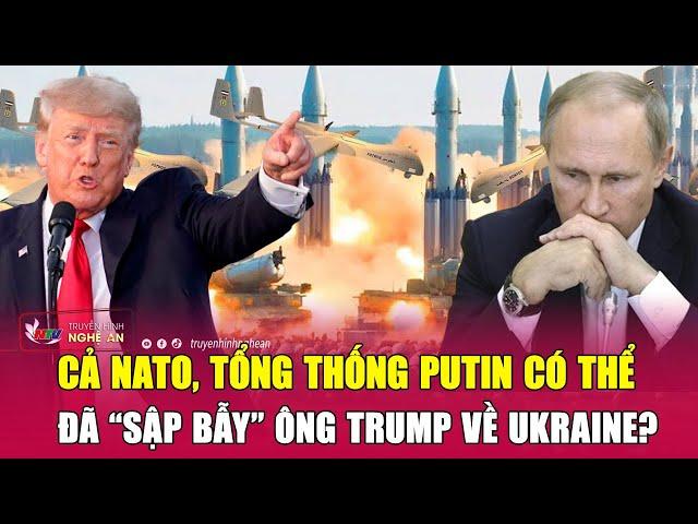 Thời sự quốc tế: Cả NATO, tổng thống Putin có thể đã “sập bẫy” ông Trump về Ukraine?