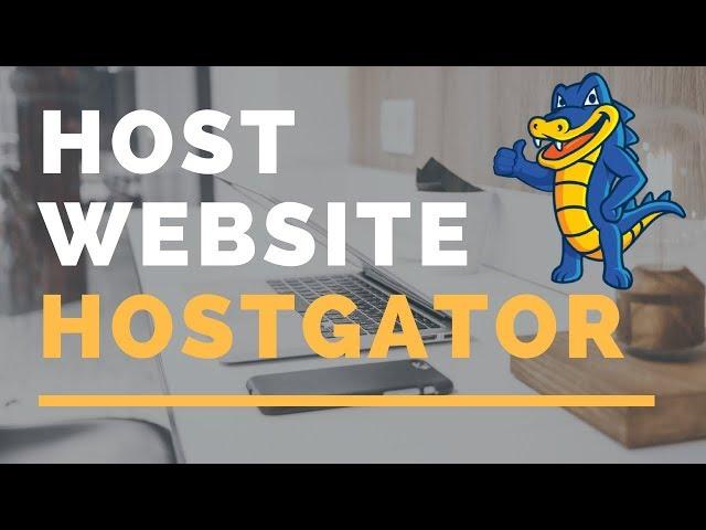 How To Host A Website On Hostgator | Hostgator Hosting