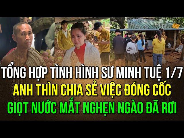 Tổng hợp tình hình sư Minh Tuệ 1/7, Anh Thìn chia sẻ việc đóng cốc