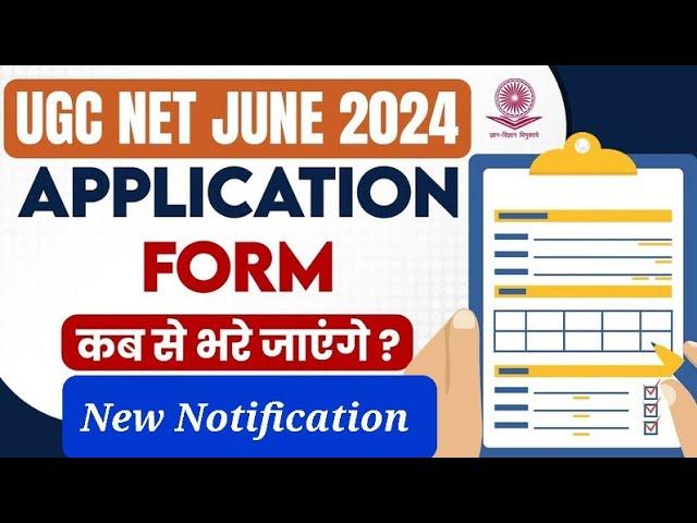 UGC NET June 2024 : Application Form,  Exam Date & Notification । Net Form Fill up 2024 । Net Exam